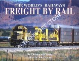 Freight by Rail - The World's Railways by CHANT, Christopher